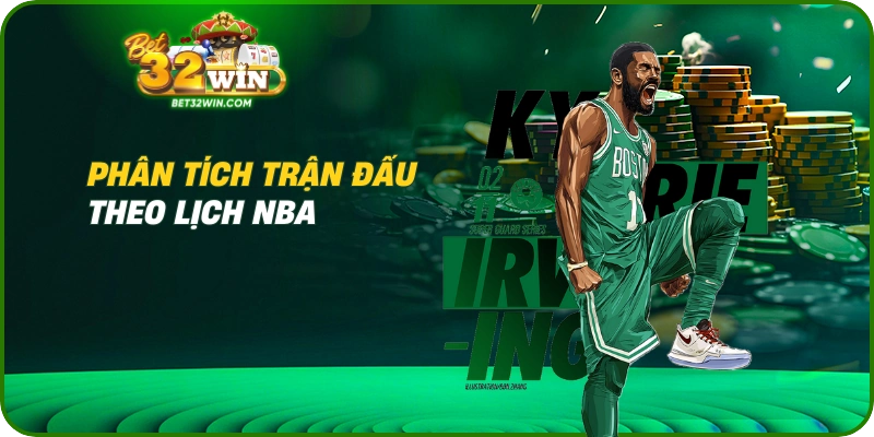 Phân tích trận đấu theo lịch NBA
