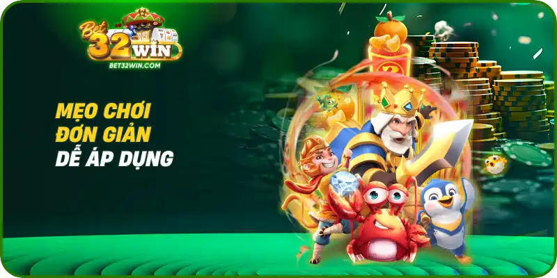 Mẹo chơi đơn giản dễ áp dụng