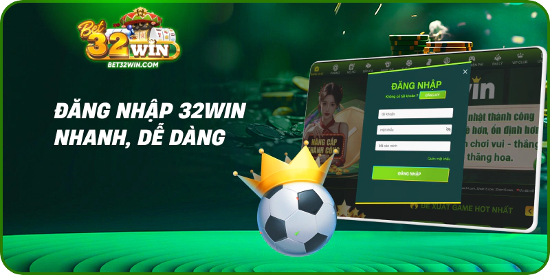 Đăng nhập 32win nhanh, dễ dàng